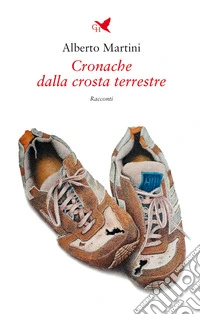 Cronache dalla crosta terrestre libro