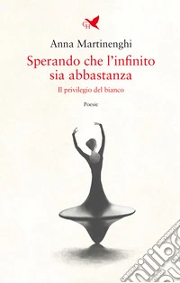 Sperando che l'infinito sia abbastanza. Il privilegio del bianco libro
