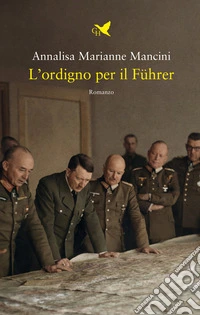 L'ordigno per il Führer libro