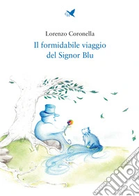 Il formidabile viaggio del Signor Blu libro