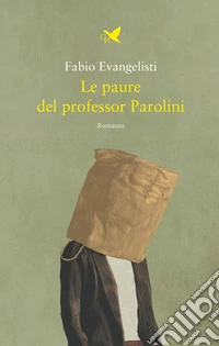 Le paure del professor Parolini libro