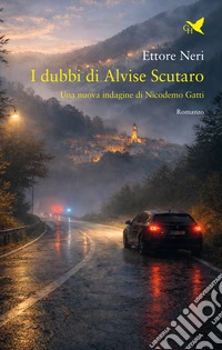 I dubbi di Alvise Scutaro. Una nuova indagine di Nicodemo Gatti libro