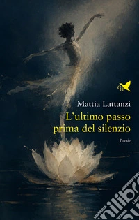 L'ultimo passo prima del silenzio libro