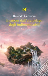 Evasioni dall'arcipelago degli indimenticabili libro