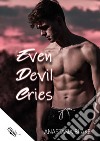 Even devil cries libro