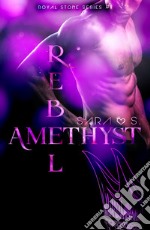 Rebel amethyst. Royal stone series. Vol. 1