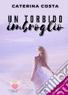 Un torbido imbroglio libro