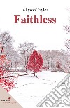 Faithless libro di Taylor Allyson