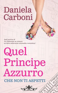Quel principe azzurro... che non ti aspetti libro