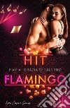 Hit Flamingo. Love Casinò Series libro di Salerno Maria Grazia