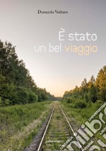 È stato un bel viaggio libro