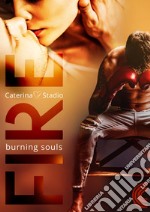 Fire. Burning souls libro