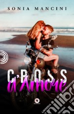 Cross d'amore libro