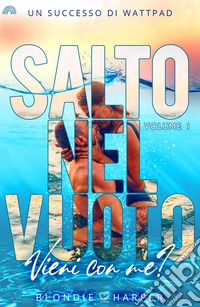 Salto nel vuoto. Vieni con me?. Vol. 1 libro