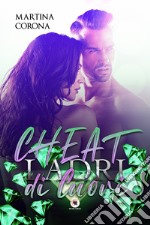 Cheat. Ladri di cuori libro