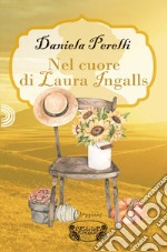 Nel cuore di Laura Ingalls libro