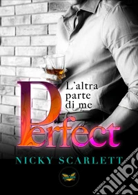 Perfect. L'altra parte di me libro