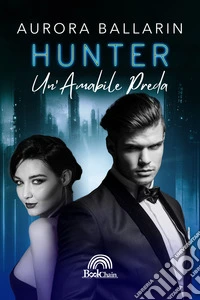 Hunter. Un'amabile preda