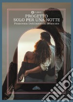 Progetto: solo per una notte libro