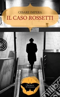 Il caso Rossetti libro