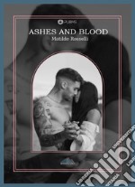 Ashes and blood. Ediz. italiana