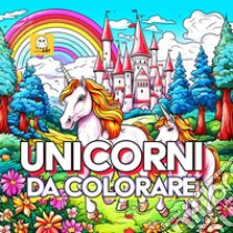 Principesse e unicorni da colorare - Libro - PubMe 