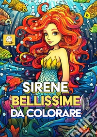 Sirene bellissime da colorare. Libro da colorare per bambini. Ediz. illustrata libro