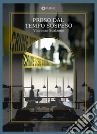 Preso dal tempo sospeso libro