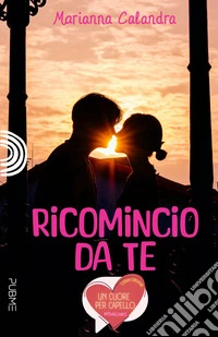Ricomincio da te libro