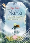 Nanà. La strada verso casa libro di Tree Olga