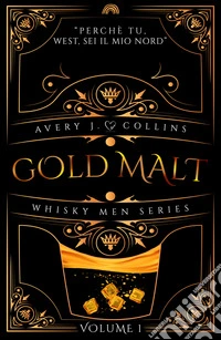 Gold malt. Whisky men series. Vol. 1 libro