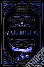 Blue Breeze. Whisky Men series. Vol. 2 libro