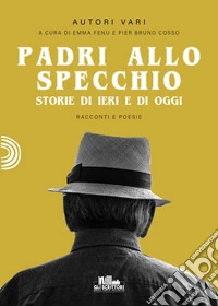 Padri allo specchio. Storie di ieri e di oggi libro