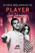 Player. Cuori interconnessi libro