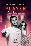 Player. Cuori interconnessi libro di Melarancio Giada