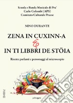 Zena in cuxinn-a e in ti libbri de stöia. Ricette parlanti e personaggi al microscopio libro