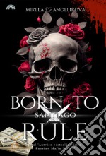 Santiago. Born to rule libro