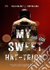 My sweet hat-trick libro di Tronnolone Alessandra