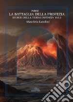 La battaglia della profezia. Storie della Terra Infinita. Vol. 3 libro