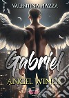 Gabriel. Angel Wings libro