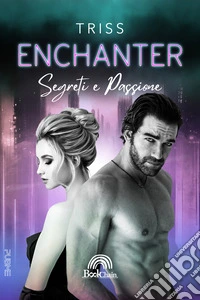 Enchanter. Segreti e passioni