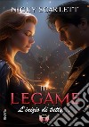 Il legame. L'inizio di tutto... libro di Scarlett Nicky