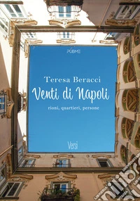Venti di Napoli. Rioni, quartieri, persone