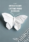 L'attimo prima di volare libro di Visconti Antonio