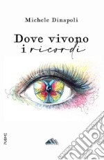 Dove vivono i ricordi libro