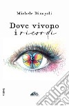 Dove vivono i ricordi libro