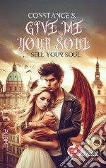 Give me your soul. Sell your soul libro