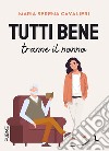 Tutti bene tranne il nonno libro