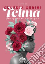 Telma. Inseguendo un sogno