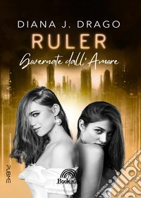 Ruler. Governate dall'amore libro